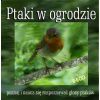Ptaki w Ogrodzie - Poznaj i naucz się rozpoznawać głosy